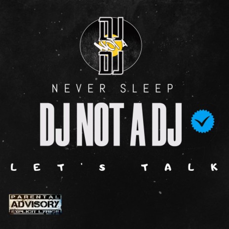 Dj Not A Dj LET'S TALK | Boomplay Music