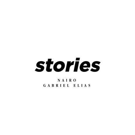 Stories ft. Gabriel Elias