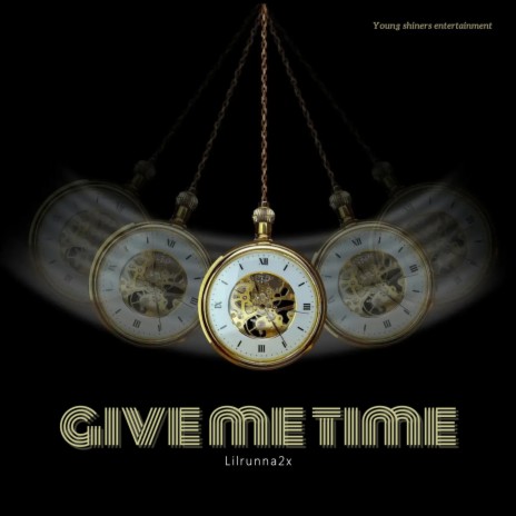 Give me time | Boomplay Music
