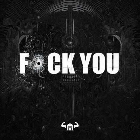 FXCK YOU ft. GEWOONRAVES & Zentryc | Boomplay Music