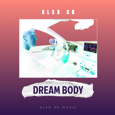 Dream Body | Boomplay Music