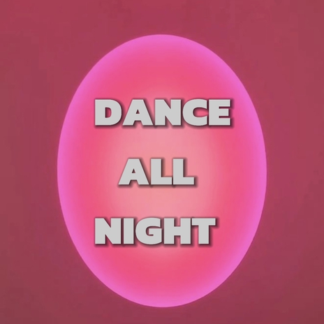 Dance All Night | Boomplay Music