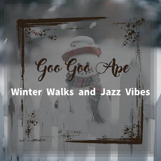 Winter Walks and Jazz Vibes