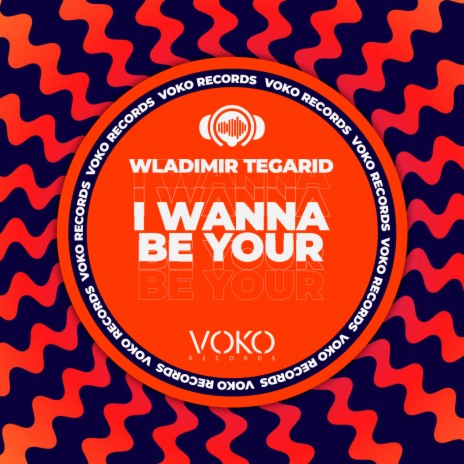 I Wanna Be Your | Boomplay Music