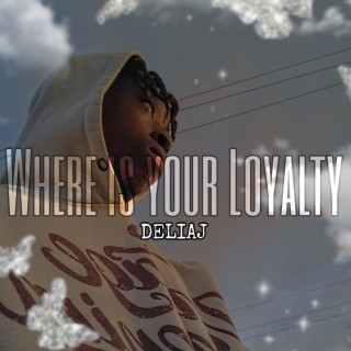 Where Is Your Loyalty