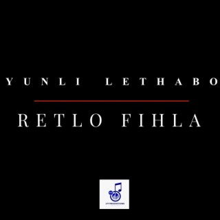 Retlo Fihla lyrics | Boomplay Music