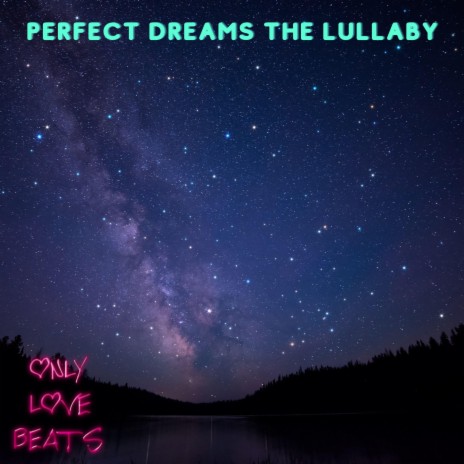 Perfect Dreams The Lullaby | Boomplay Music