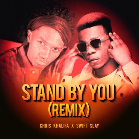 Stand by You (Remix) ft. Chris Khalifa | Boomplay Music