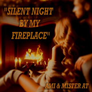 Silent Night By My Fireplace ft. Ami lyrics | Boomplay Music