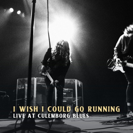 I Wish I Could Go Running (Live at Culemborg Blues, 27.08.22) | Boomplay Music