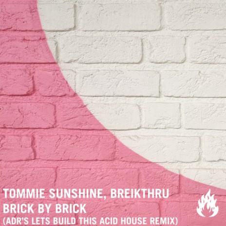Brick by Brick (ADR's Let's Build This Acid House Remix) ft. Breikthru & ADR (UK)