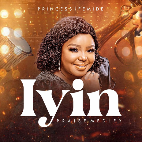 Iyin (Praise Medley) | Boomplay Music