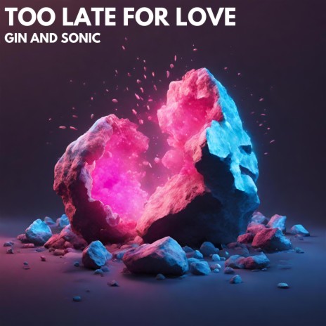 Too Late For Love | Boomplay Music