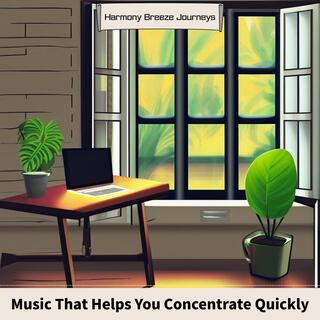 Music That Helps You Concentrate Quickly