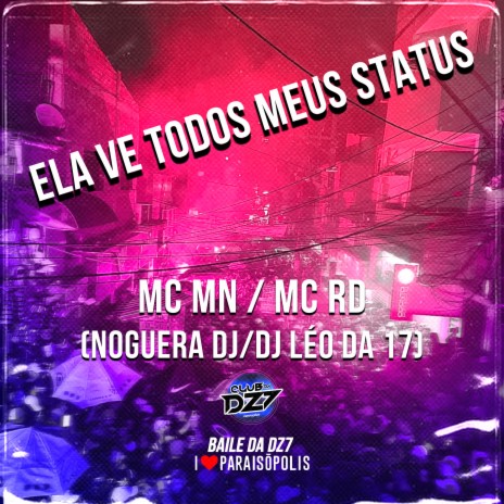 Ela Ve Todos os Meus Status - Canalhão ft. mc rd, Noguera DJ & DJ LÉO DA 17 | Boomplay Music