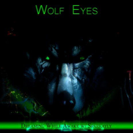 Wolf Eyes ft. Sparkayly | Boomplay Music