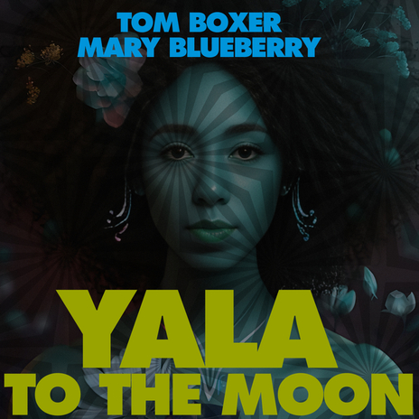 Yala To The Moon ft. Mary Blueberry