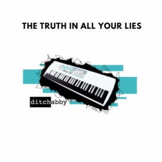 The Truth in All Your Lies