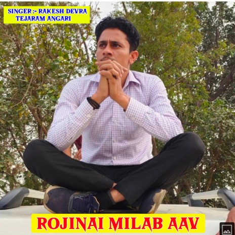 Rojinai Milab Aav ft. Tejaram Angari | Boomplay Music