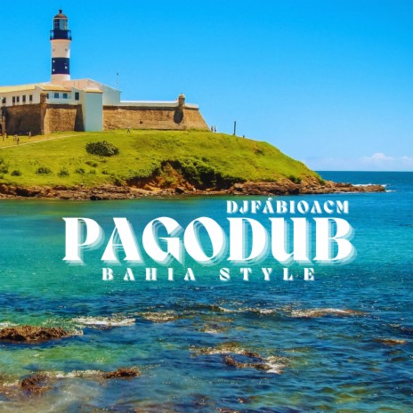 Pagodub (Bahia Style) | Boomplay Music