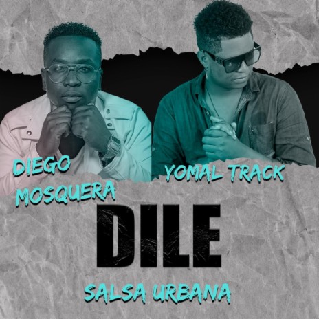Dile Diego mosquera x yomal track