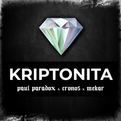 Kriptonita ft. CRONO$ & Mekar | Boomplay Music