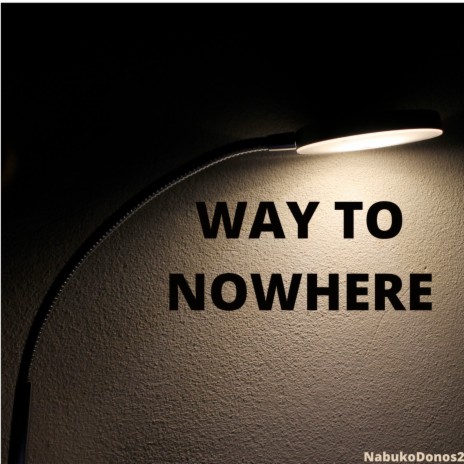 Way to Nowhere | Boomplay Music
