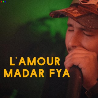 l'amour madar fya