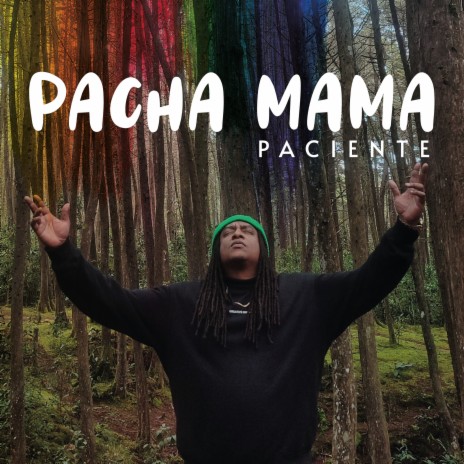 Pacha Mamá Paciente | Boomplay Music