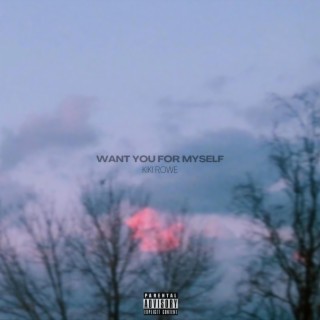 Want You For Myself