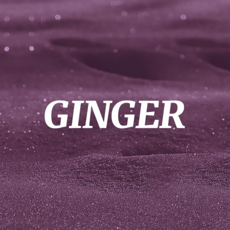 Ginger