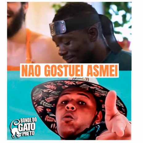 Não Gostuei, Asmei ft. Principe Ouro Negro | Boomplay Music