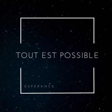 Tout est Possible | Boomplay Music