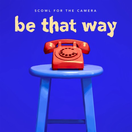 be that way | Boomplay Music