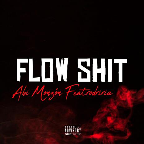 FLOW SHIT ft. Rodriria | Boomplay Music