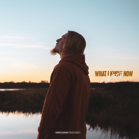 What I Know Now | Boomplay Music