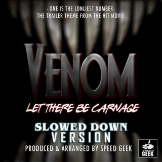 One Is The Loneliest Number (From Venom: Let There Be Carnage) (Slowed Down Version) lyrics | Boomplay Music