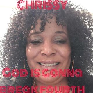 God Is Gonna Break Forth