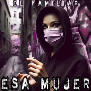 Esa Mujer