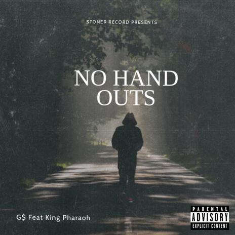 No Hand Outs ft. King Pharaoh | Boomplay Music