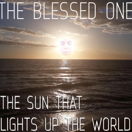 The Sun That Lights Up The World | Boomplay Music