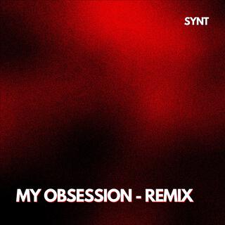 MY OBSESSION - Remix