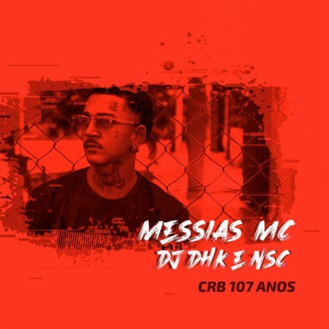 CRB 107 Anos ft. NSC & MESSIAS MC | Boomplay Music