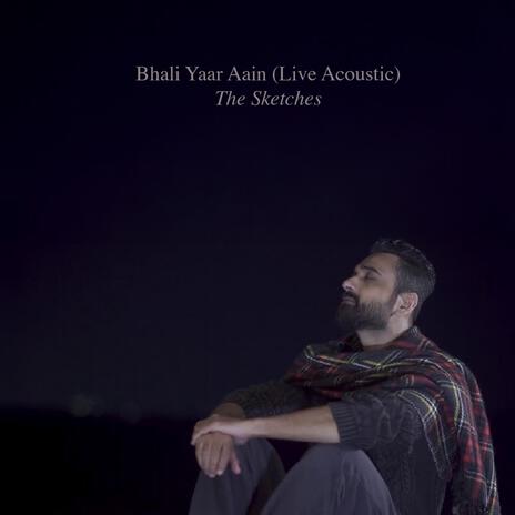 Bhali Yaar Aain (Live Acoustic) | Boomplay Music