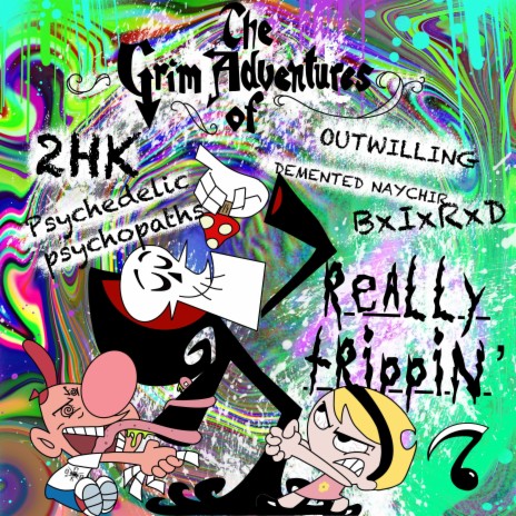 Really Trippin' ft. 2hk-Tinted Light, Demented Naychir, Psychedelic Psychopaths & Bxixrxd | Boomplay Music