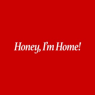 Honey, I'm Home! 2
