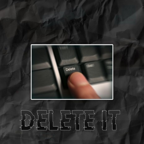 Delete It | Boomplay Music