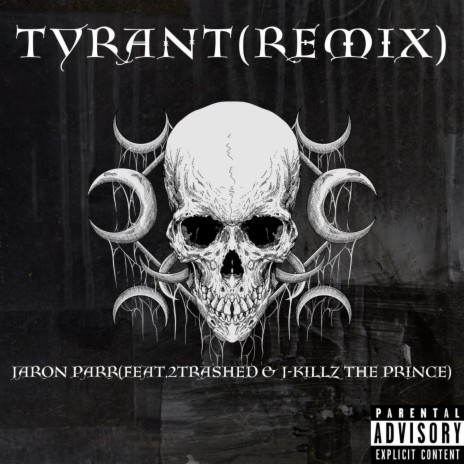 Tyrant-Remix ft. 2Trashed & J-Killz The Prince