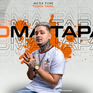 MEGA FUNK - TOMA TAPA