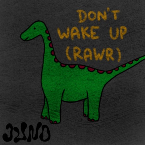 don't wake up (rawr)